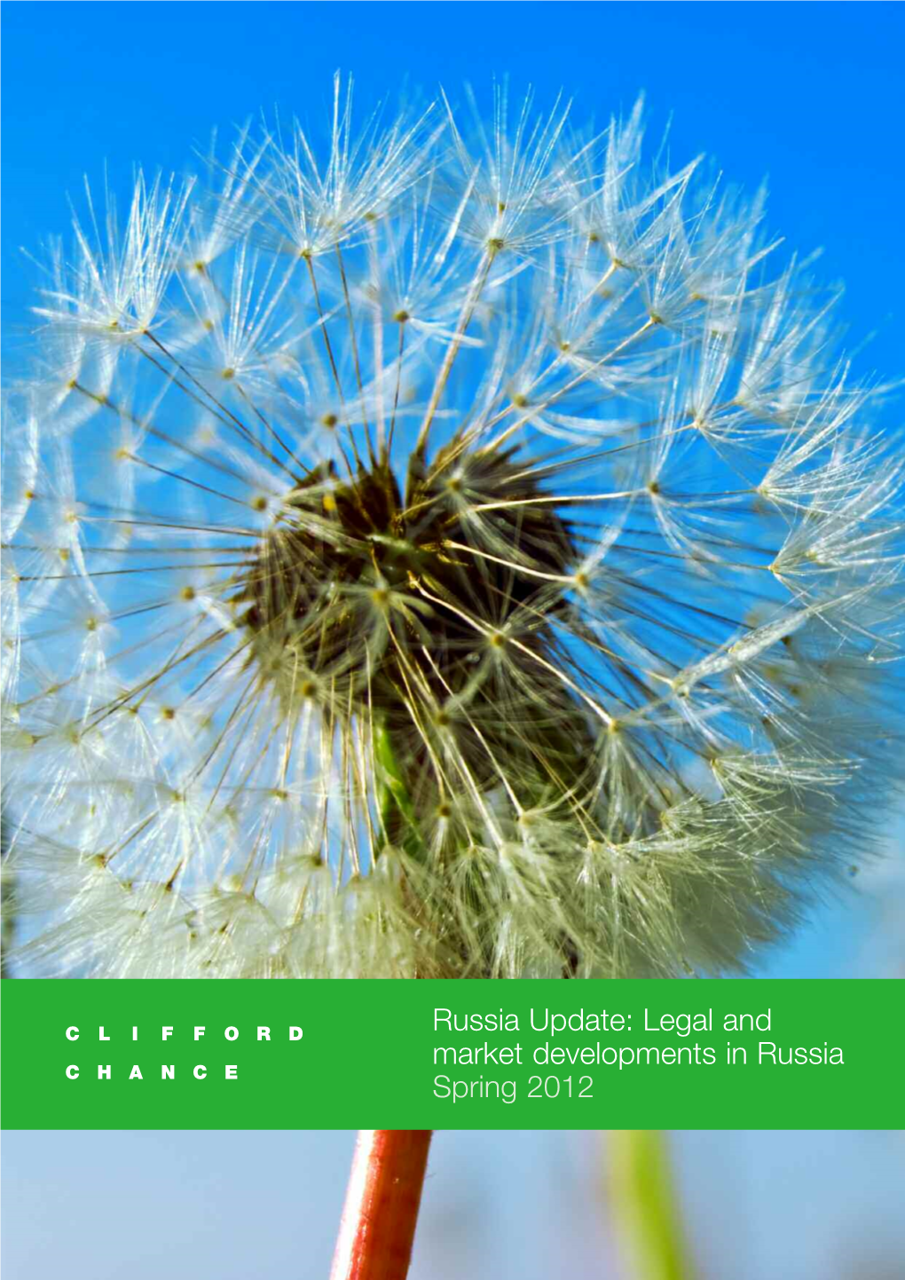 Legal and Market Developments in Russia Spring 2012 Welcome to the First Issue of Russia Update: Legal and Market Developments in Russia