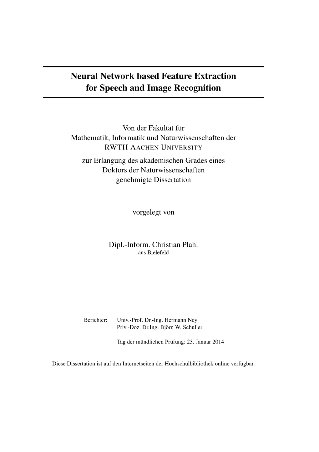 Neural Network Based Feature Extraction for Speech and Image Recognition