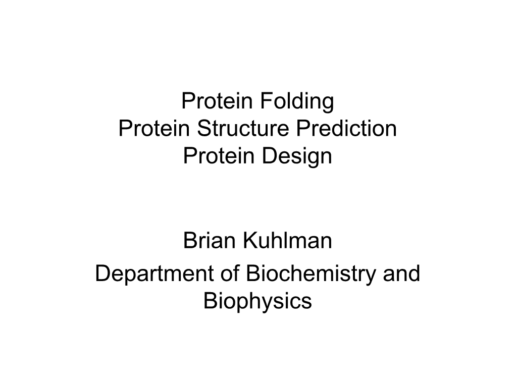 Protein Folding Protein Structure Prediction Protein Design Brian