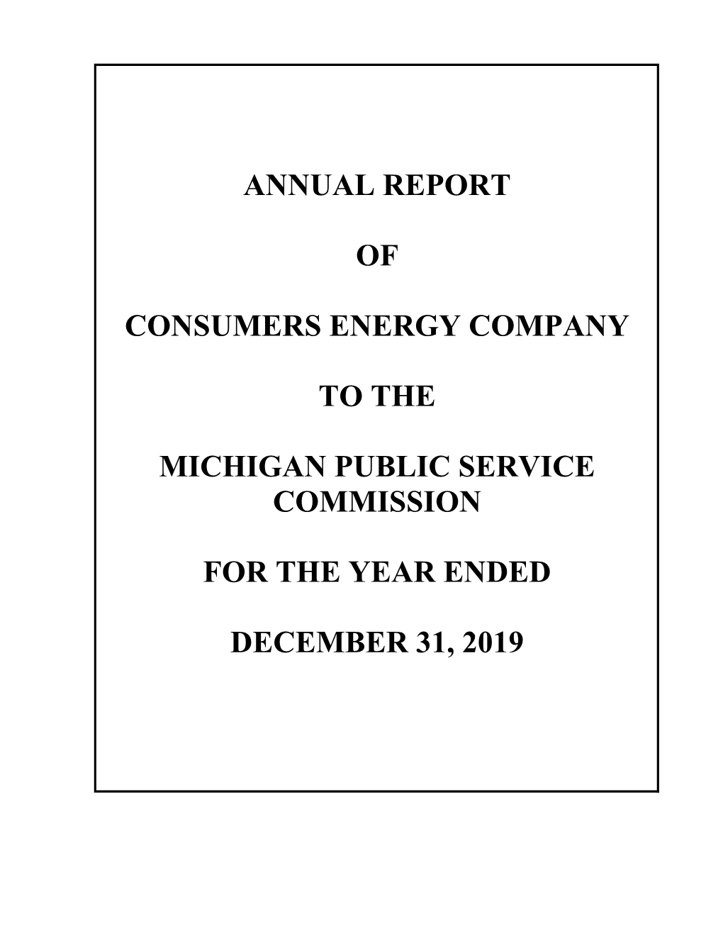 For the Year Ended December 31, 2019 Annual Report of Consumers Energy