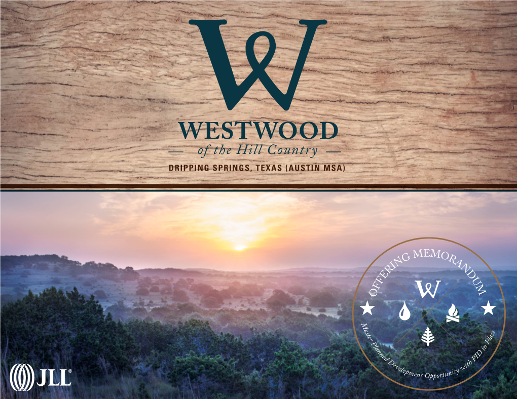 Of the Hill Country (“Property”), a One-Of-A-Kind, 682-Acre Master-Planned Residential Development Project in Dripping Springs, Texas (Austin MSA)