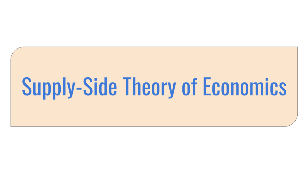 Supply-Side Theory of Economics