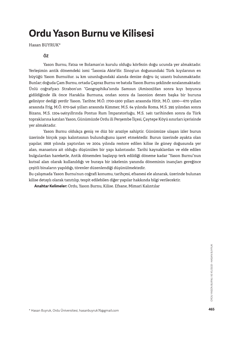ORDU YASON BURNU VE KİLİSESİ - HASAN BUYRUK 466 AKDENİZ SANAT DERGİSİ - CİLT: 13 - ÖZEL EK SAYI Ha Cape J * Has