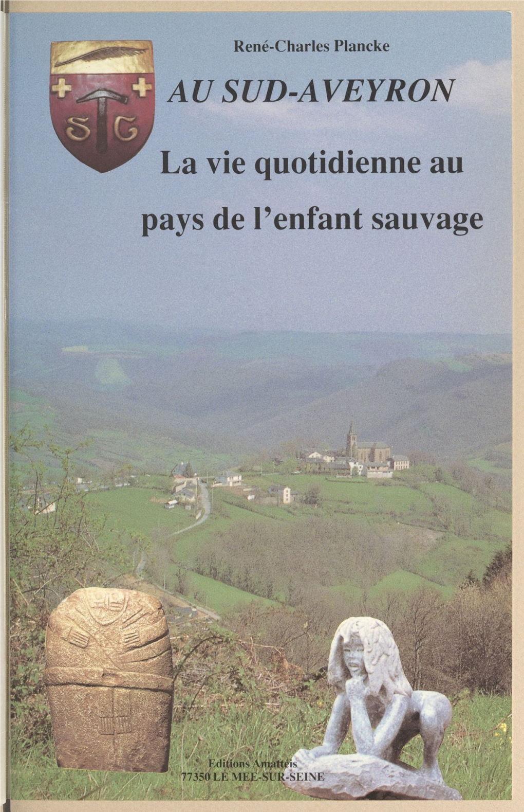 LA VIE QUOTIDIENNE AU PAYS DE L'enfant SAUVAGE (Évocation Historique)