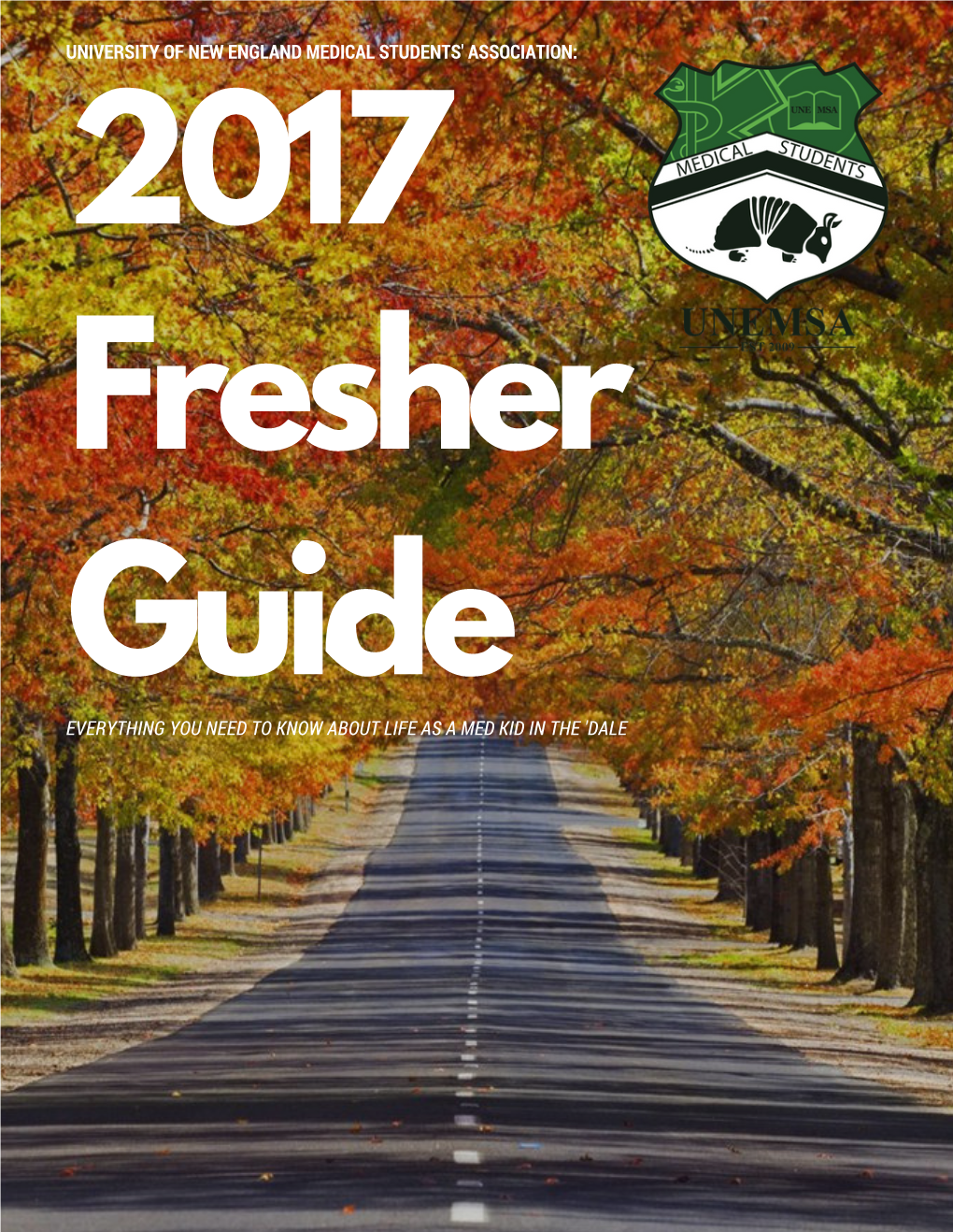 2017 Fresher Guide EVERYTHING YOU NEED to KNOW ABOUT LIFE AS a MED KID in the 'DALE Contents UNEMSA ACADEMIC LIVING in ARMIDALE OTHER