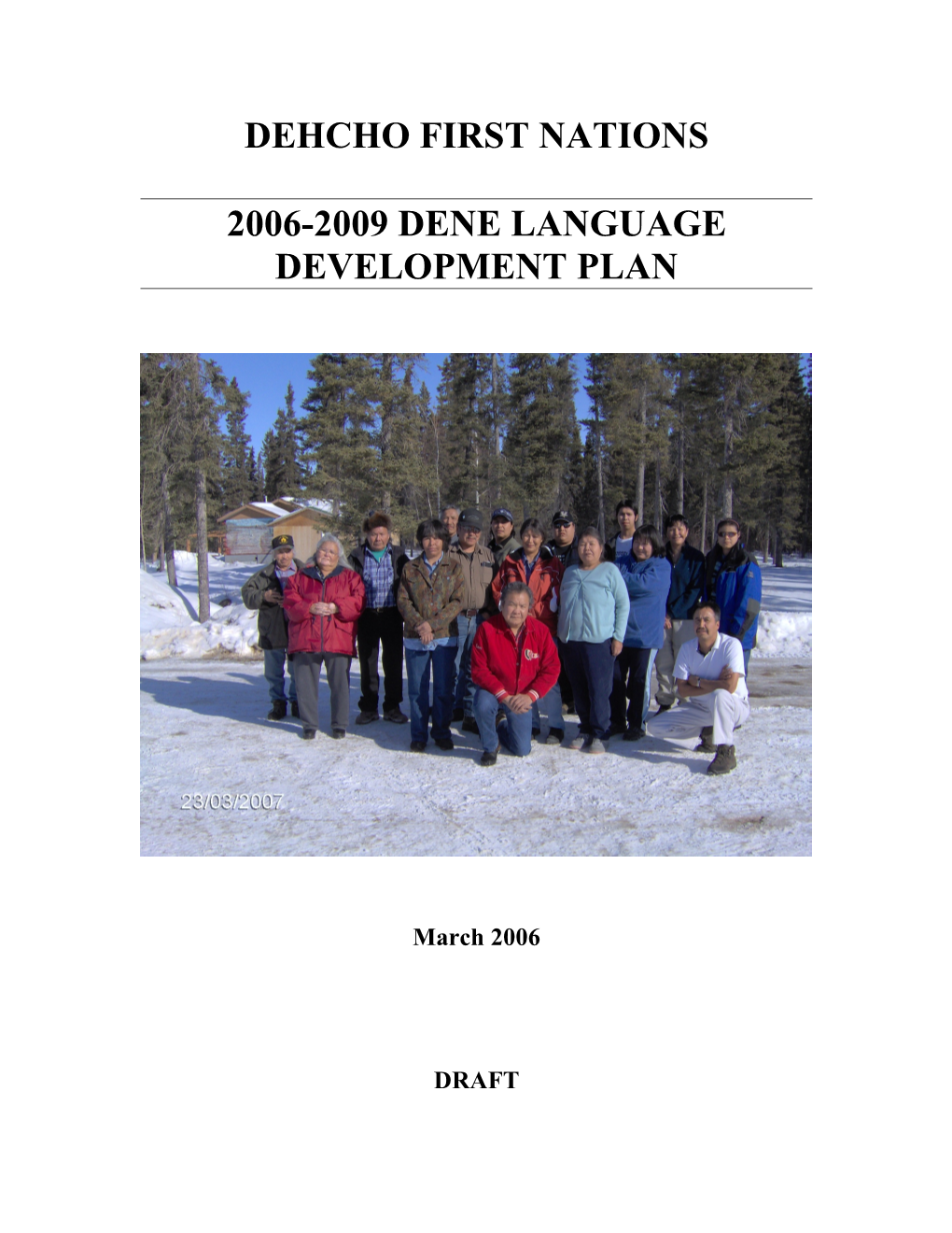 Deh Cho First Nations 1 2006-2009 Dehcho Language Development Plan – Working Draft