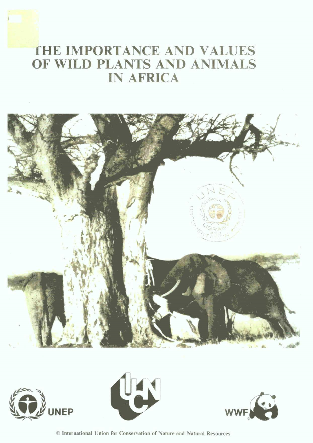 Fhe IMPORTANCE and VALUES of WILD PLANTS and ANIMALS in AFRICA