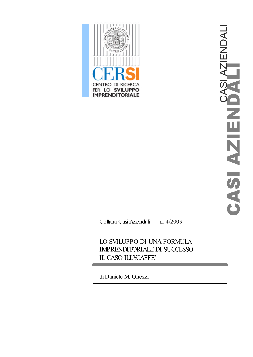 Il Caso Illycaffè, Collana Casi Aziendali Del Centro Di Ricerca Per Lo Sviluppo Imprenditoriale Dell’Università Cattolica, N