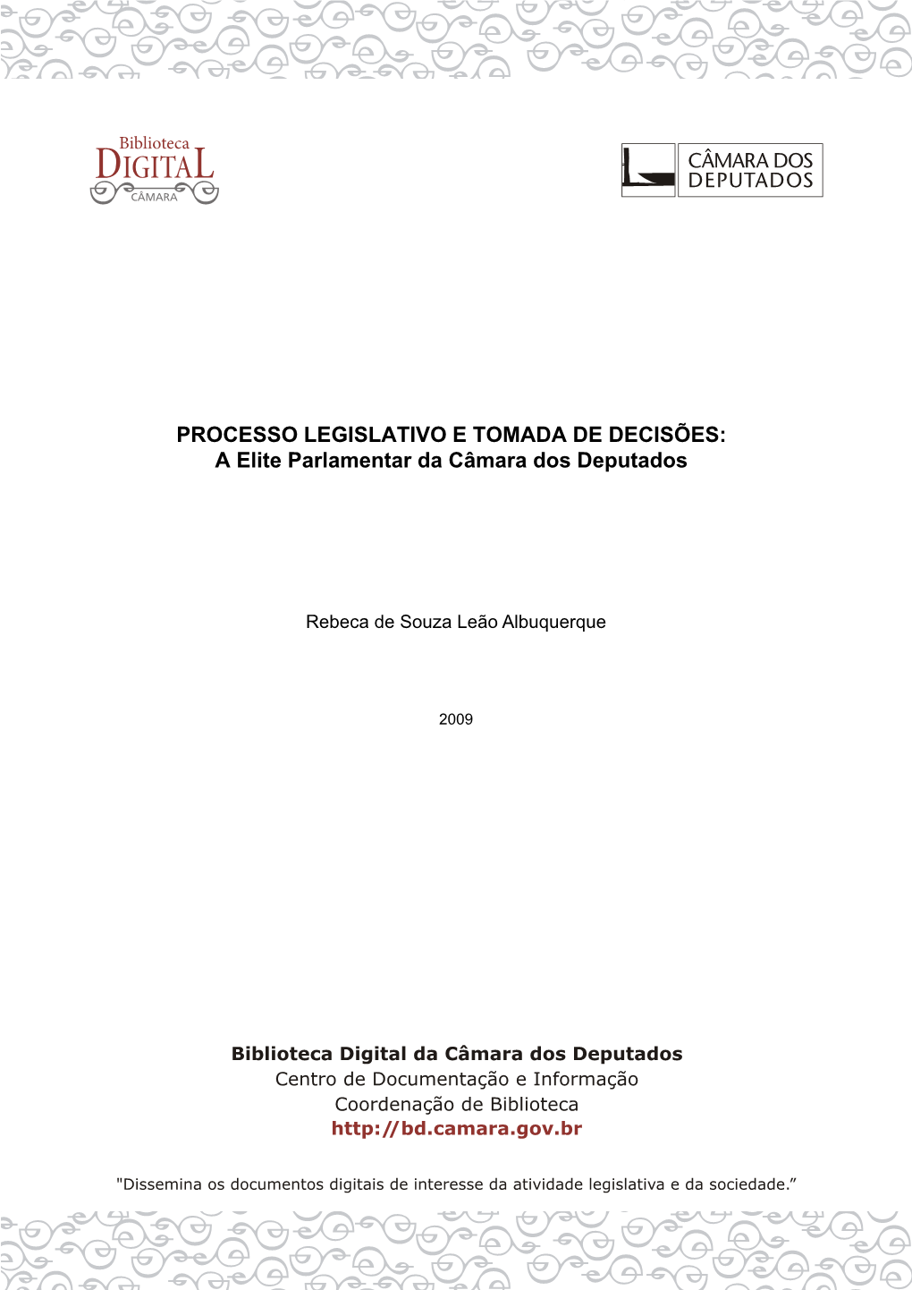 PROCESSO LEGISLATIVO E TOMADA DE DECISÕES: a Elite Parlamentar Da Câmara Dos Deputados