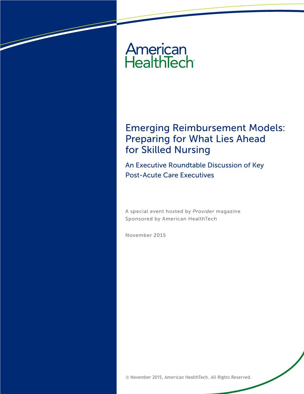 Emerging Reimbursement Models: Preparing for What Lies Ahead for Skilled Nursing an Executive Roundtable Discussion of Key Post-Acute Care Executives