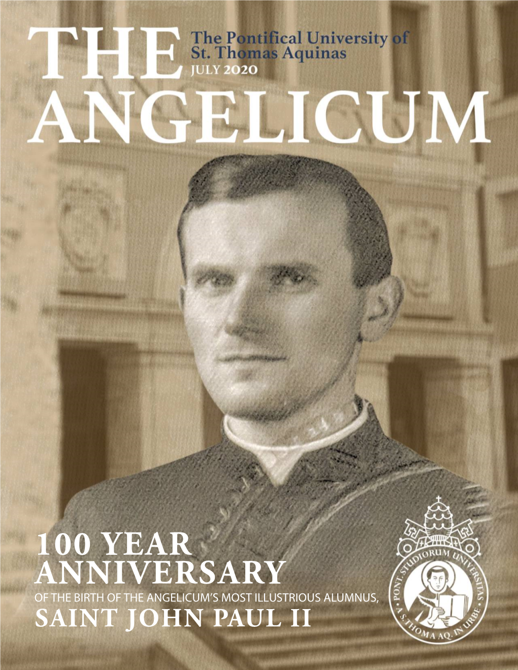100 Year Anniversary of the Birth of the Angelicum’S Most Illustrious Alumnus, Saint John Paul Ii the Angelicum Editorial Staff