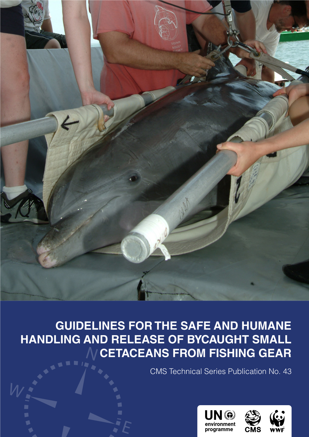 Guidelines for the Safe and Humane Handling and Release of Bycaught Small Cetaceans from Fishing Gear 1