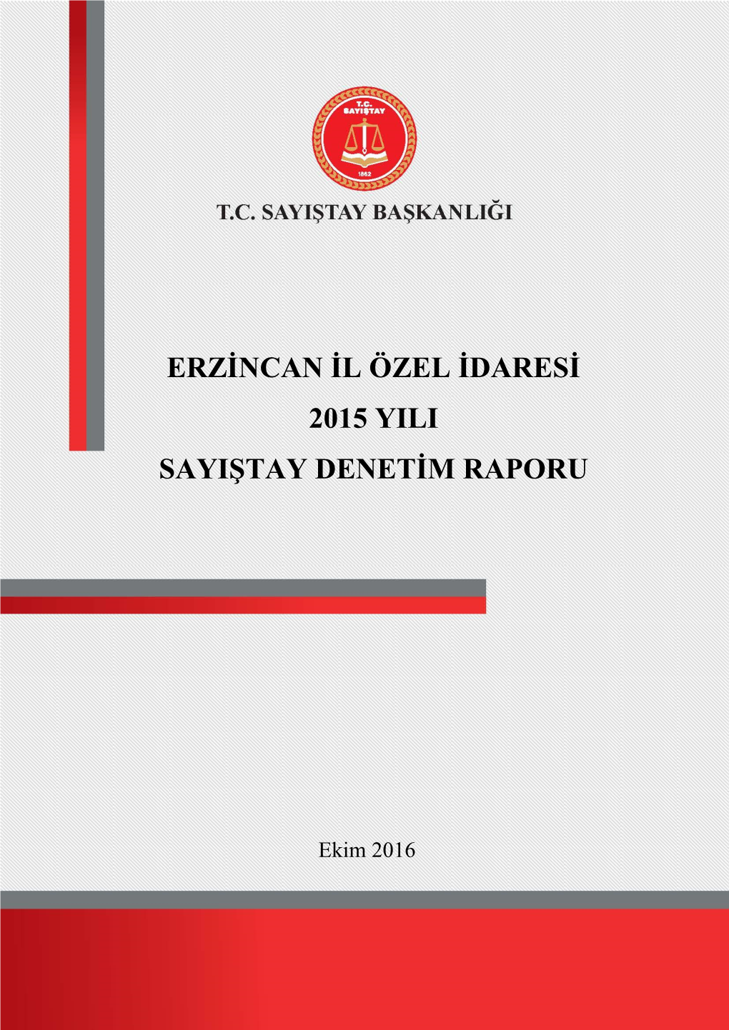 Erzġncan Ġl Özel Ġdaresġ 2015 Yili Sayiġtay Denetġm Raporu