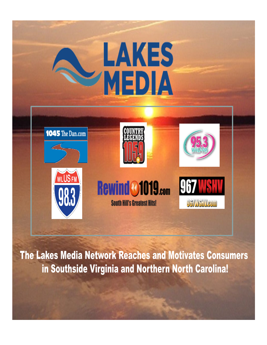 The Lakes Media Network Reaches and Motivates Consumers in Southside Virginia and Northern North Carolina! the LMN Is Everywhere People Listen