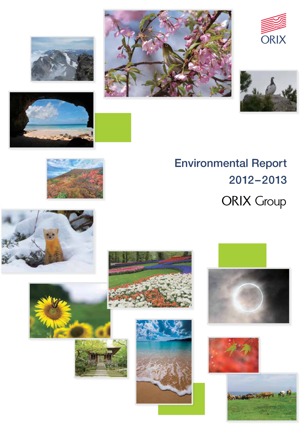 Environmental Report 2012–2013” Has Been Published to Familiarize Stakeholders with the Various Eco Services and Eco Activities of the 03 Dialogue ORIX Group