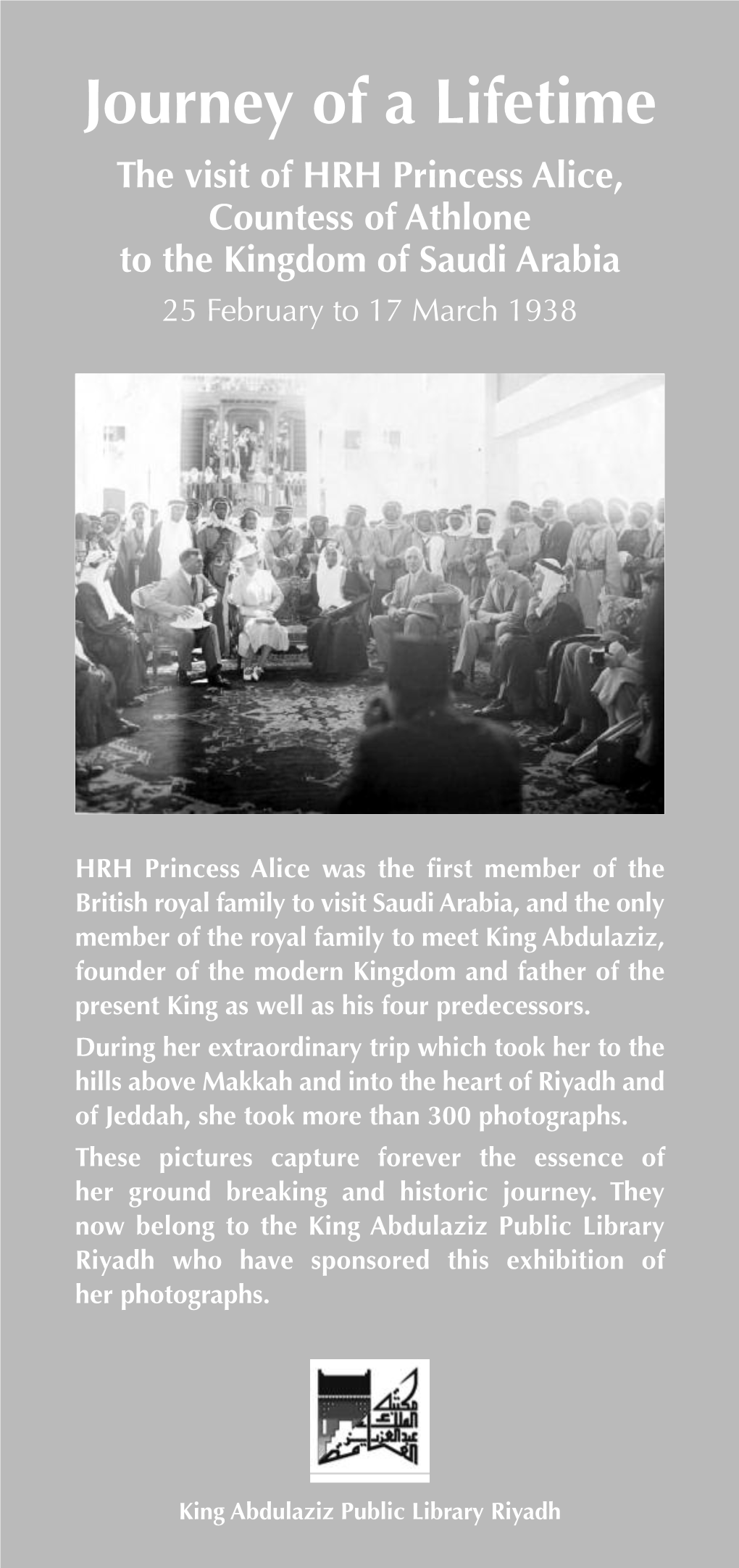 Journey of a Lifetime the Visit of HRH Princess Alice, Countess of Athlone to the Kingdom of Saudi Arabia 25 February to 17 March 1938