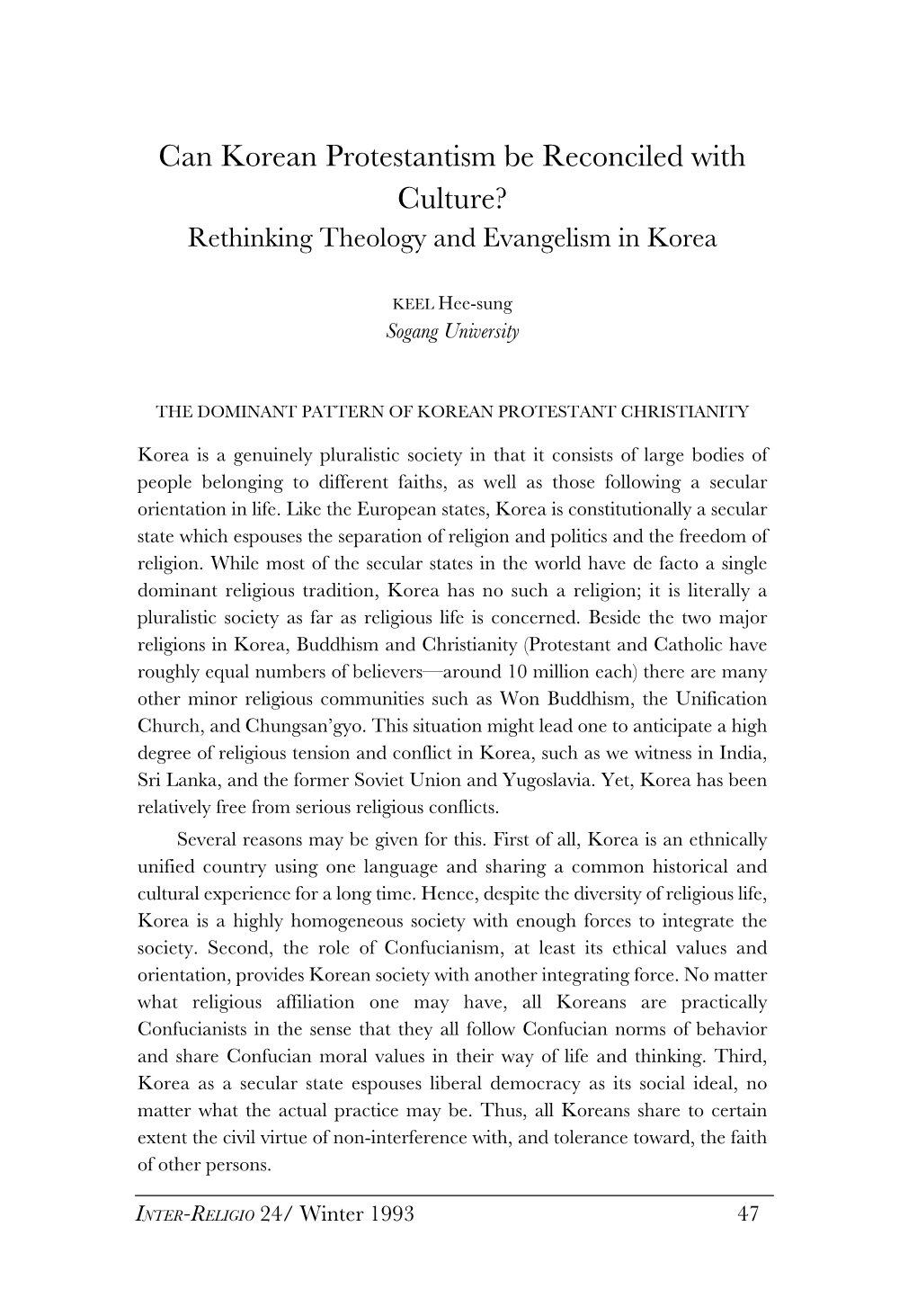 INTER-RELIGIO 24/ Winter 1993 47 All This, However, Does Not Suggest That Korean Society Is Entirely Free from the Danger of Serious Religious Conflict