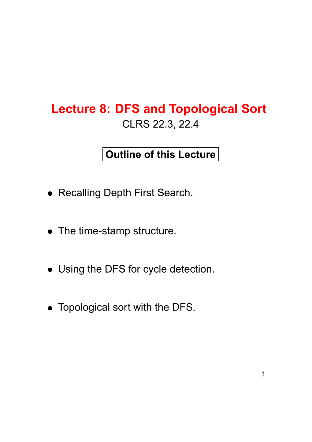Lecture 8: DFS and Topological Sort CLRS 22.3, 22.4