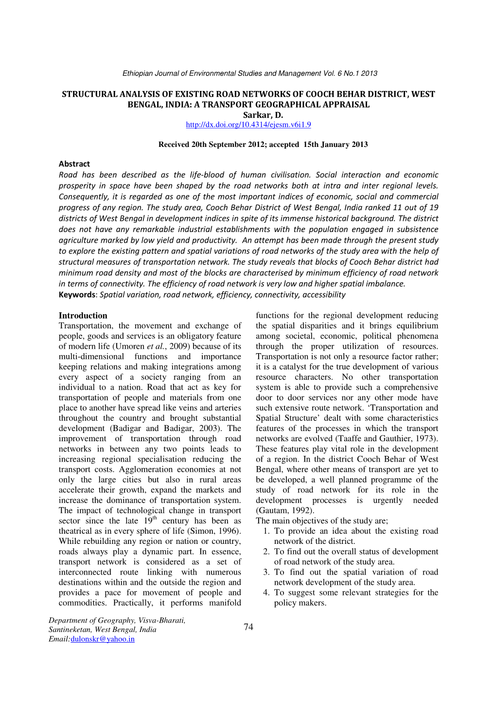 STRUCTURAL ANALYSIS of EXISTING ROAD NETWORKS of COOCH BEHAR DISTRICT, WEST BENGAL, INDIA: a TRANSPORT GEOGRAPHICAL APPRAISAL Sarkar, D