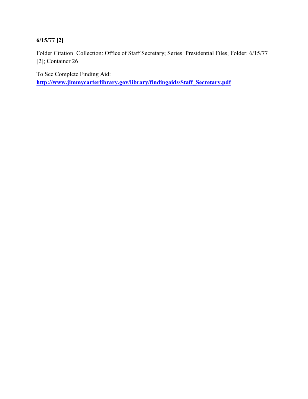 6/15/77 [2] Folder Citation: Collection: Office of Staff Secretary; Series: Presidential Files; Folder: 6/15/77 [2]; Container 2