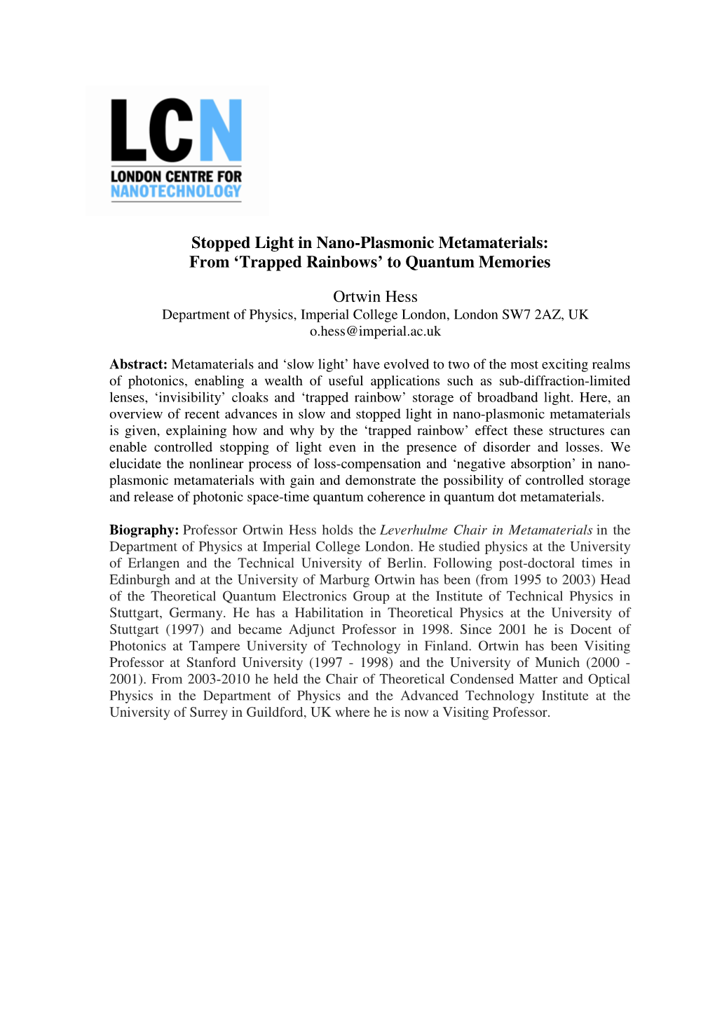 Stopped Light in Nano-Plasmonic Metamaterials: from 'Trapped Rainbows' to Quantum Memories Ortwin Hess