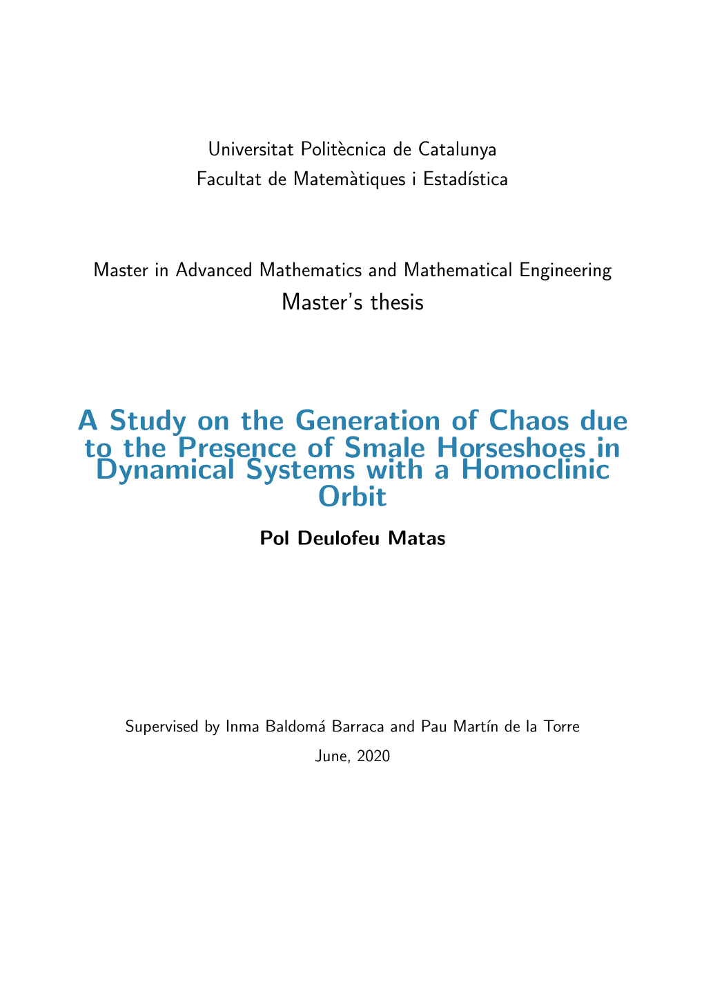 A Study on the Generation of Chaos Due to the Presence of Smale Horseshoes in Dynamical Systems with a Homoclinic Orbit Pol Deulofeu Matas