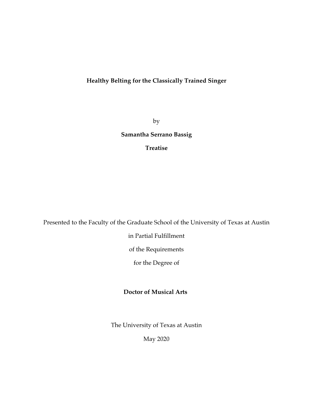 Healthy Belting for the Classically Trained Singer by Samantha Serrano Bassig Treatise Presented to the Faculty of the Graduat