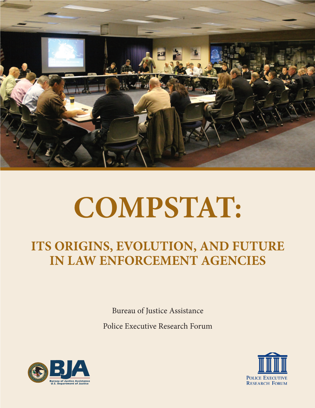 COMPSTAT: Its Origins, Evolution and Future in Law Enforcement