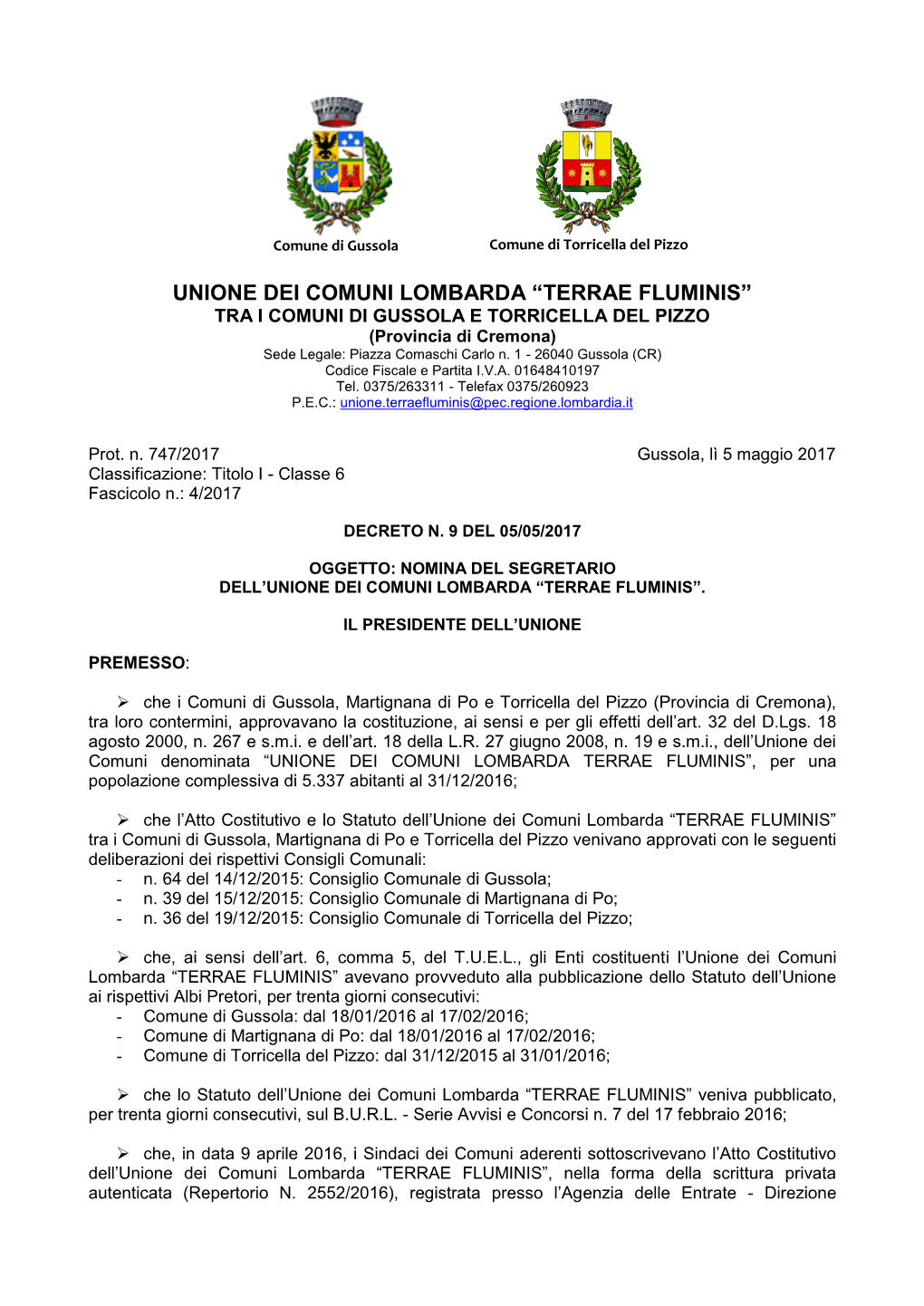 UNIONE DEI COMUNI LOMBARDA “TERRAE FLUMINIS” TRA I COMUNI DI GUSSOLA E TORRICELLA DEL PIZZO (Provincia Di Cremona) Sede Legale: Piazza Comaschi Carlo N