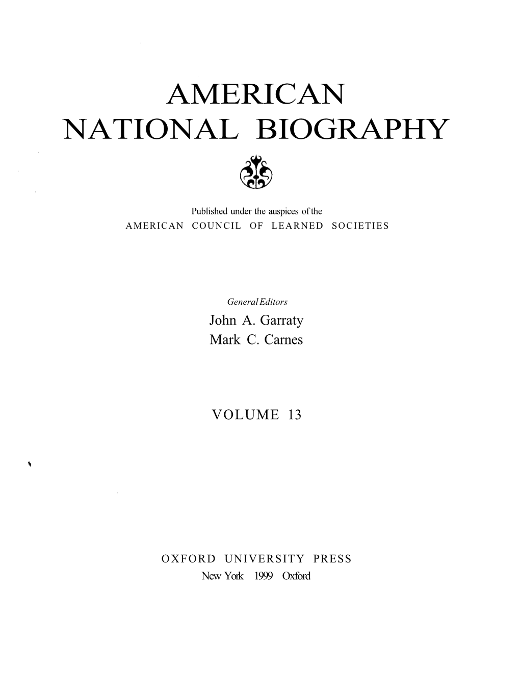 Garraty, John A. and Mark C. Carnes, Ed. American National Biography
