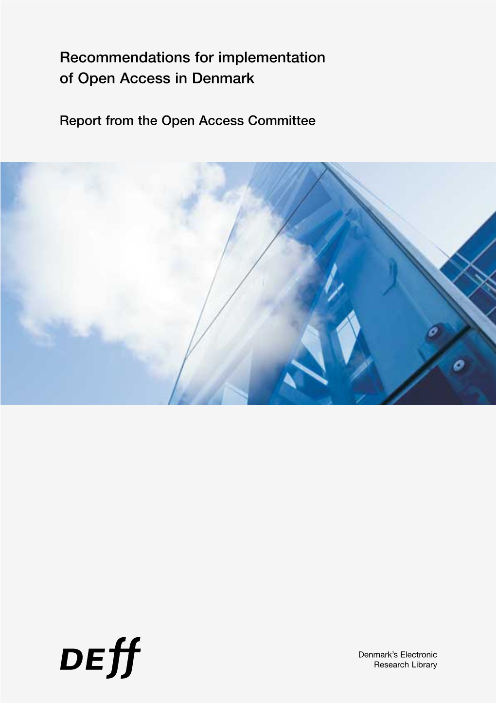 Recommendations for Implementation of Open Access in Denmark