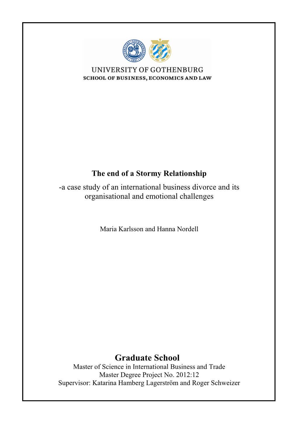 The End of a Stormy Relationship -A Case Study of an International Business Divorce and Its Organisational and Emotional Challenges