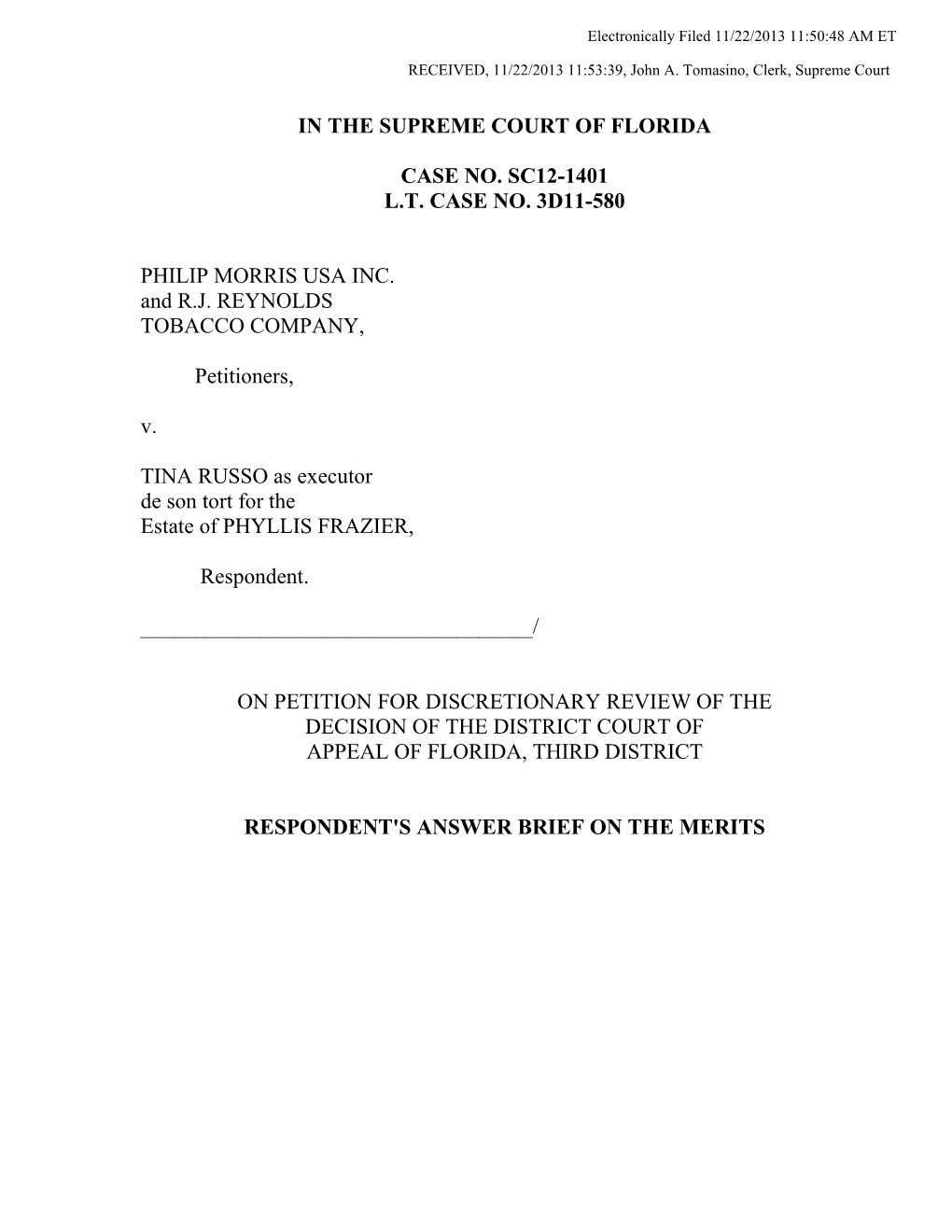 IN the SUPREME COURT of FLORIDA CASE NO. SC12-1401 L.T. CASE NO. 3D11-580 PHILIP MORRIS USA INC. and R.J. REYNOLDS TOBACCO