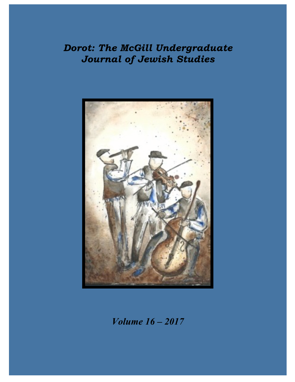 Dorot: the Mcgill Undergraduate Journal of Jewish Studies Volume 16 – 2017