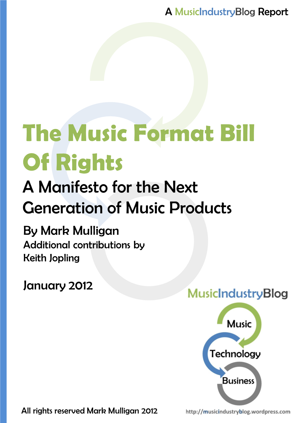 The Music Format Bill of Rights a Manifesto for the Next Generation of Music Products by Mark Mulligan Additional Contributions by Keith Jopling