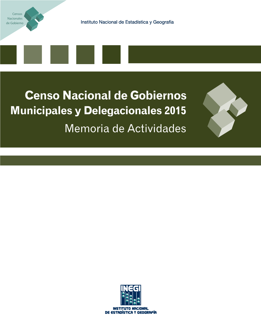 Censo Nacional De Gobiernos Municipales Y Delegacionales 2015. Memoria De Actividades