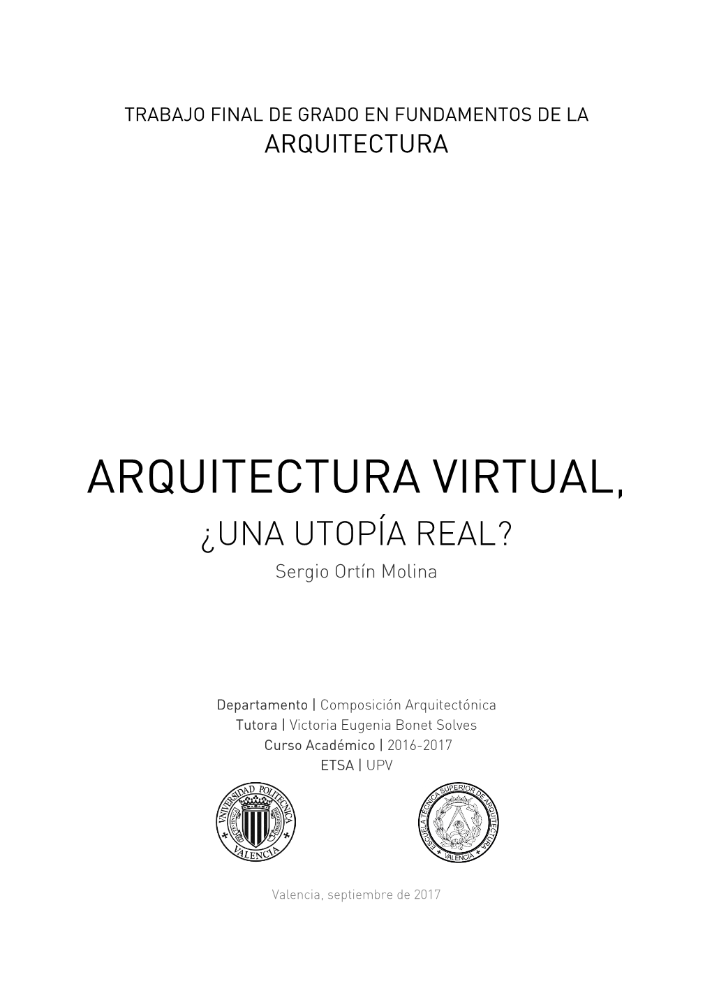 ARQUITECTURA VIRTUAL, ¿UNA UTOPÍA REAL? Sergio Ortín Molina