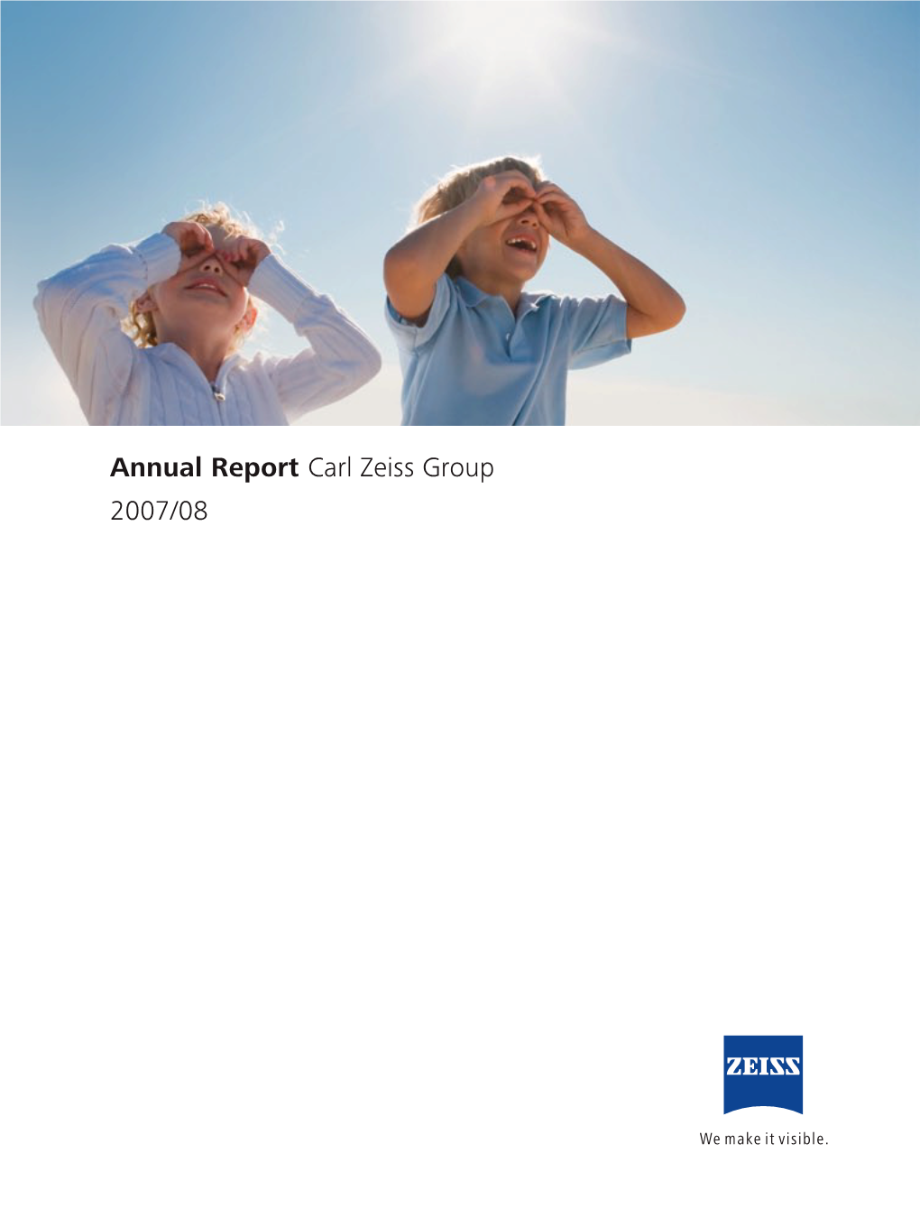 Annual Report Carl Zeiss Group 2007/08 2007/08 Report Annual Carl Zeiss Group Zeiss Carl