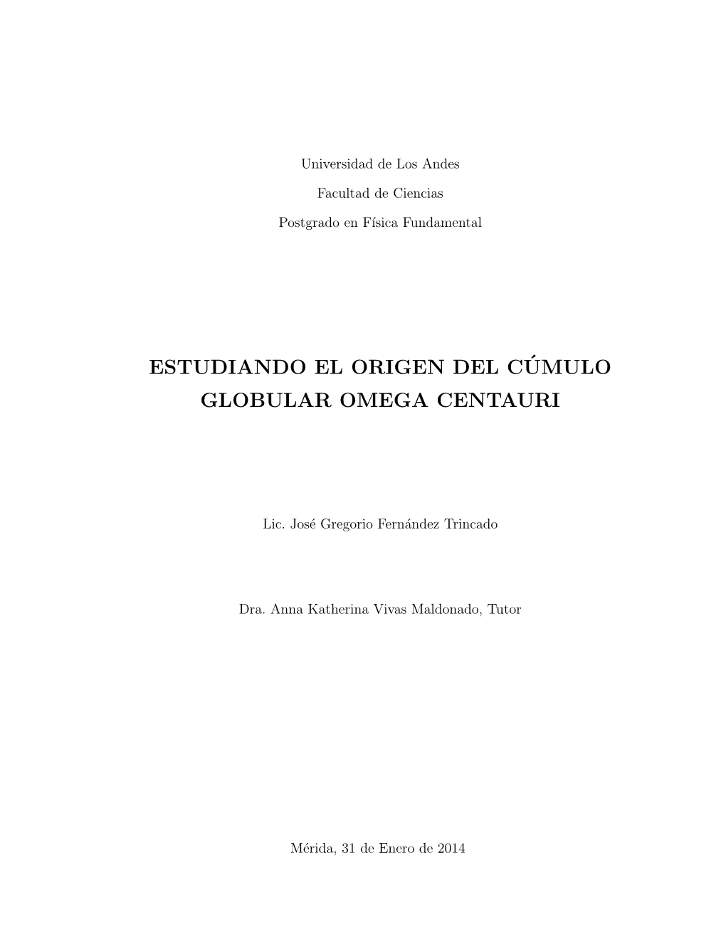 Estudiando El Origen Del C´Umulo Globular Omega Centauri