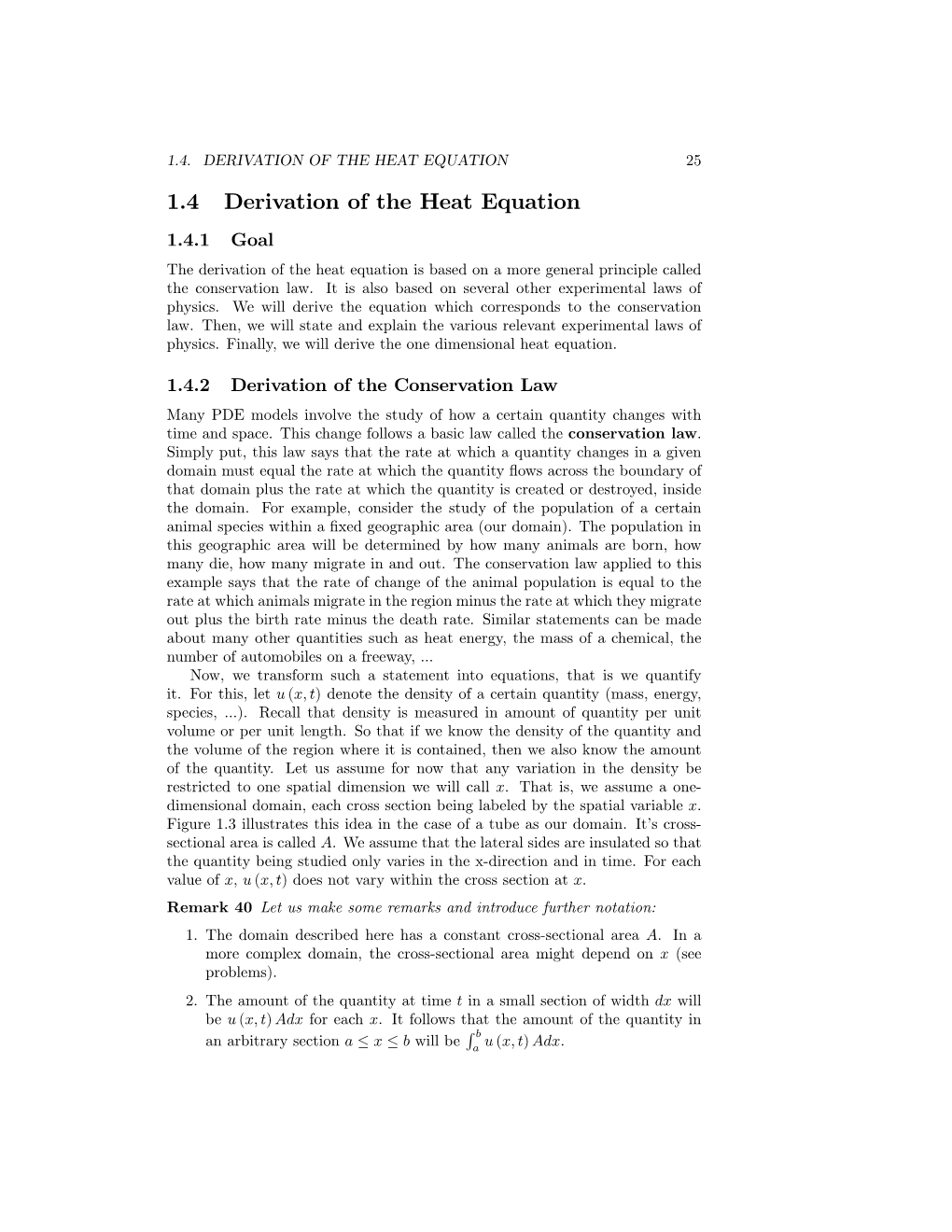 1.4 Derivation of the Heat Equation 1.4.1 Goal the Derivation of the Heat Equation Is Based on a More General Principle Called the Conservation Law