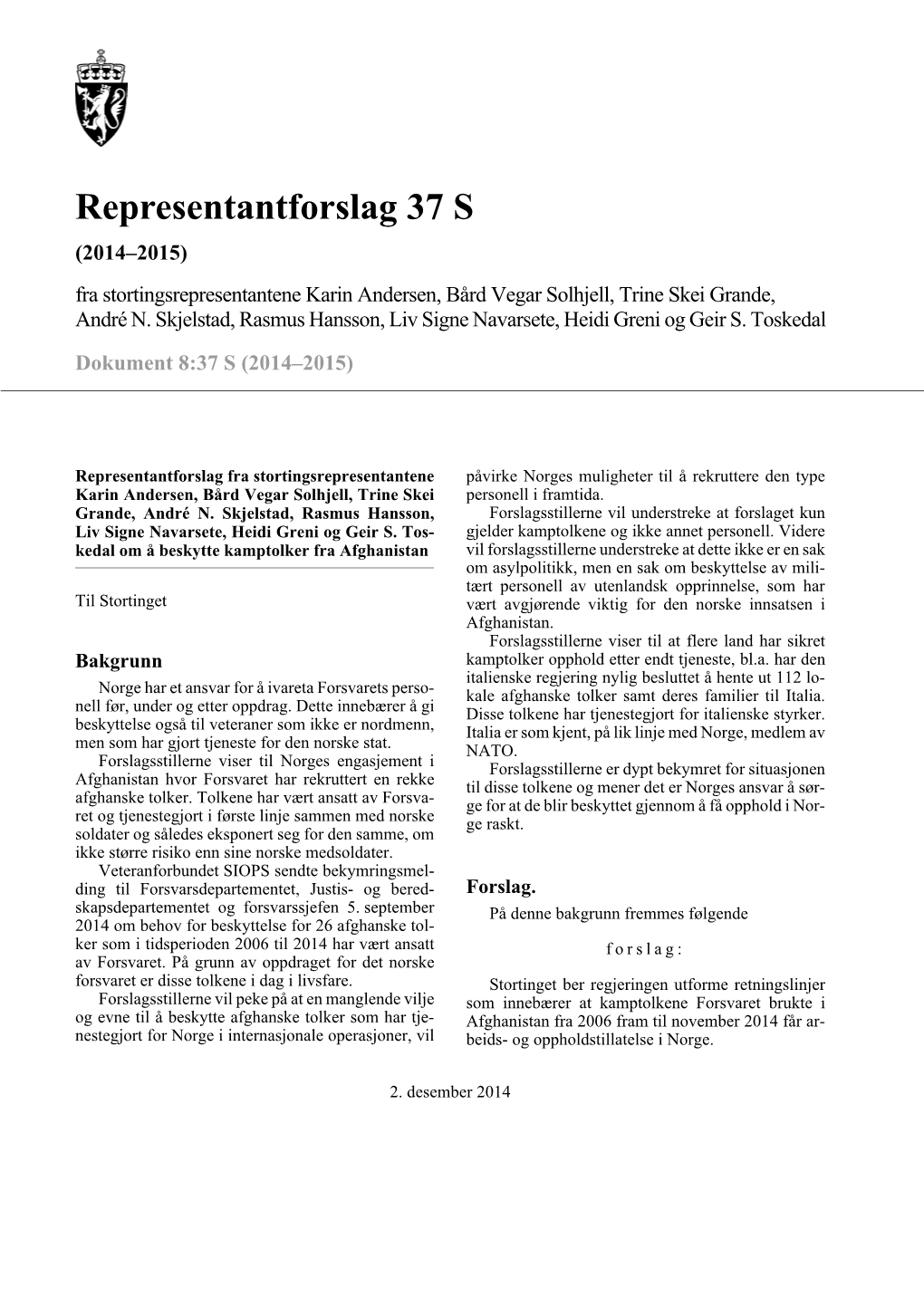 Representantforslag 37 S (2014–2015) Fra Stortingsrepresentantene Karin Andersen, Bård Vegar Solhjell, Trine Skei Grande, André N