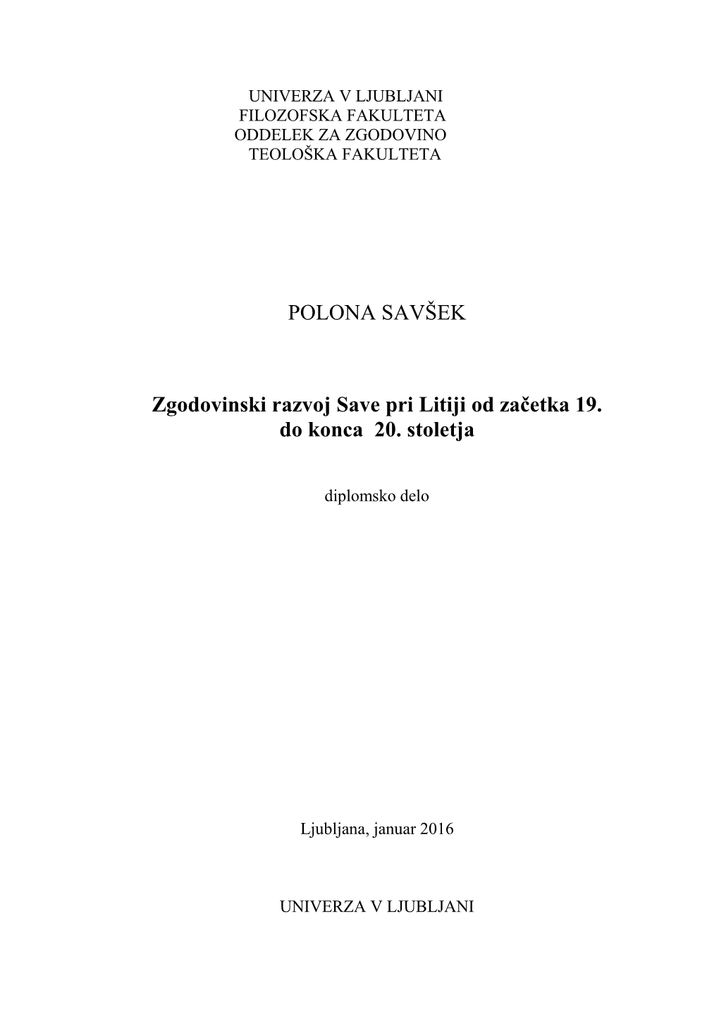 POLONA SAVŠEK Zgodovinski Razvoj Save Pri Litiji Od Začetka 19. Do Konca 20. Stoletja