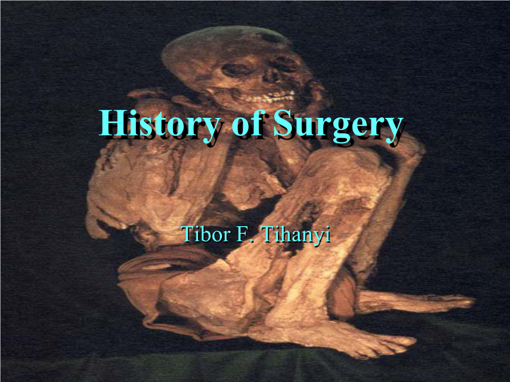 History of Surgery Periods of Development • 1St