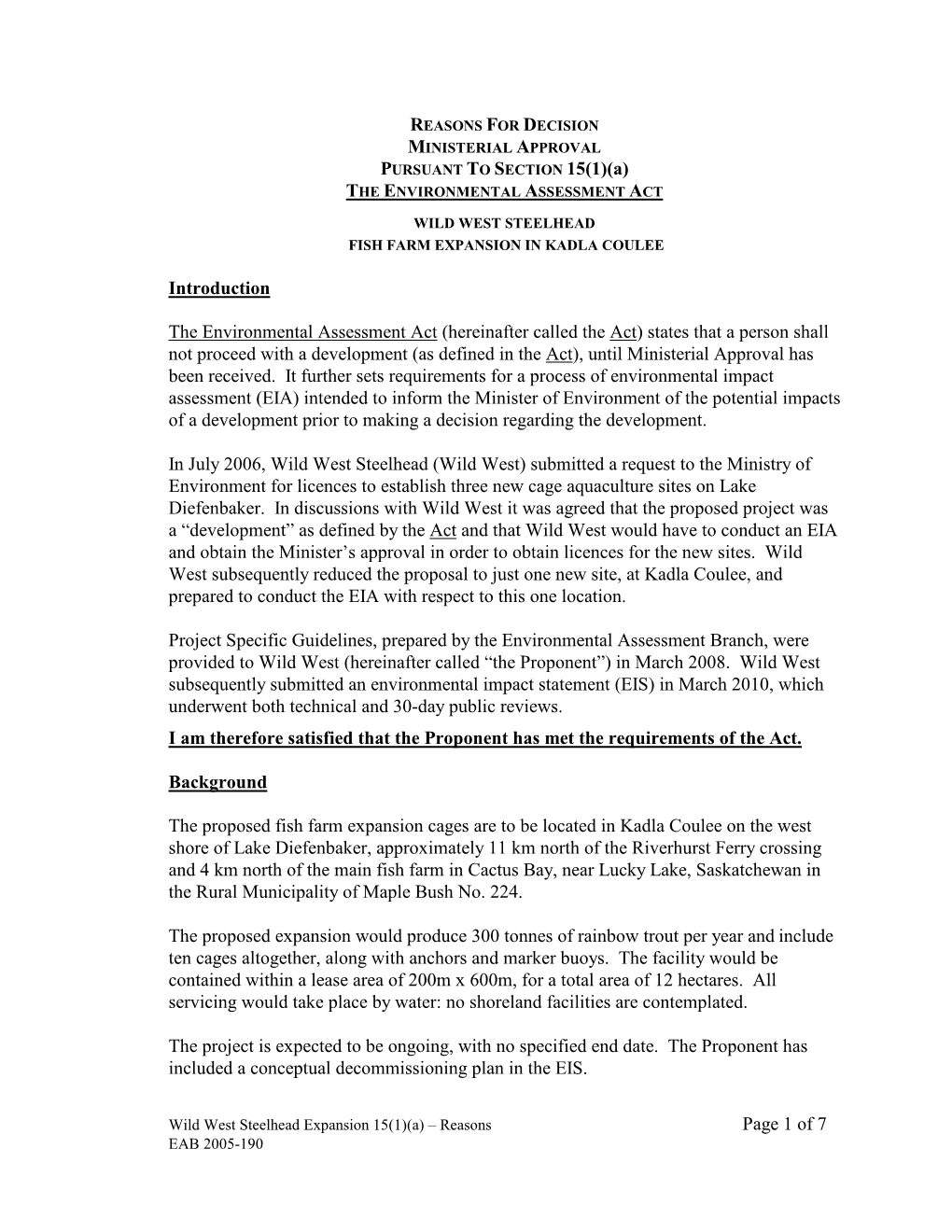 REASONS for DECISION MINISTERIAL APPROVAL PURSUANT to SECTION 15(1)(A) the ENVIRONMENTAL ASSESSMENT ACT WILD WEST STEELHEAD FISH FARM EXPANSION in KADLA COULEE