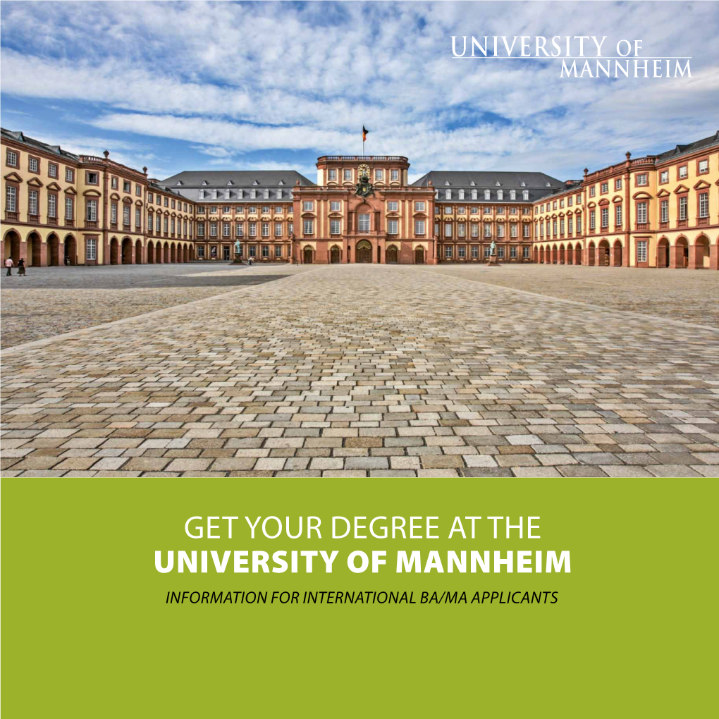 Get Your Degree at the University of Mannheim Information for International BA/MA Applicants Welcome