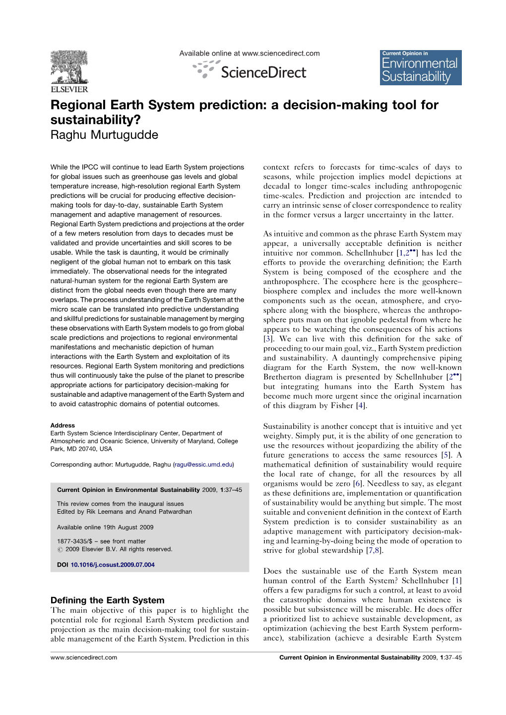 Regional Earth System Prediction: a Decision-Making Tool for Sustainability? Raghu Murtugudde