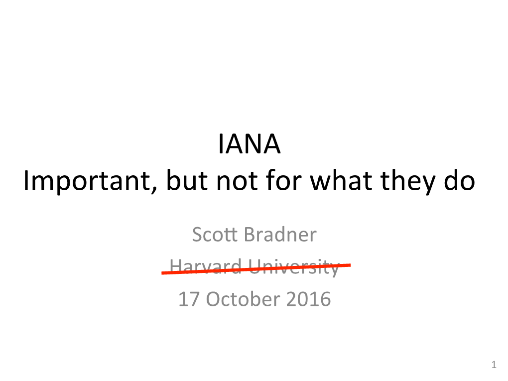 IANA Important, but Not for What They Do