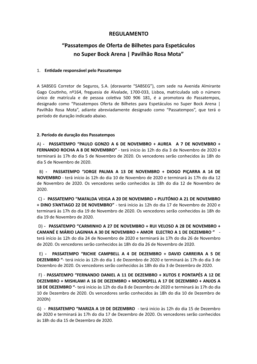 REGULAMENTO “Passatempos De Oferta De Bilhetes Para Espetáculos No Super Bock Arena | Pavilhão Rosa Mota”