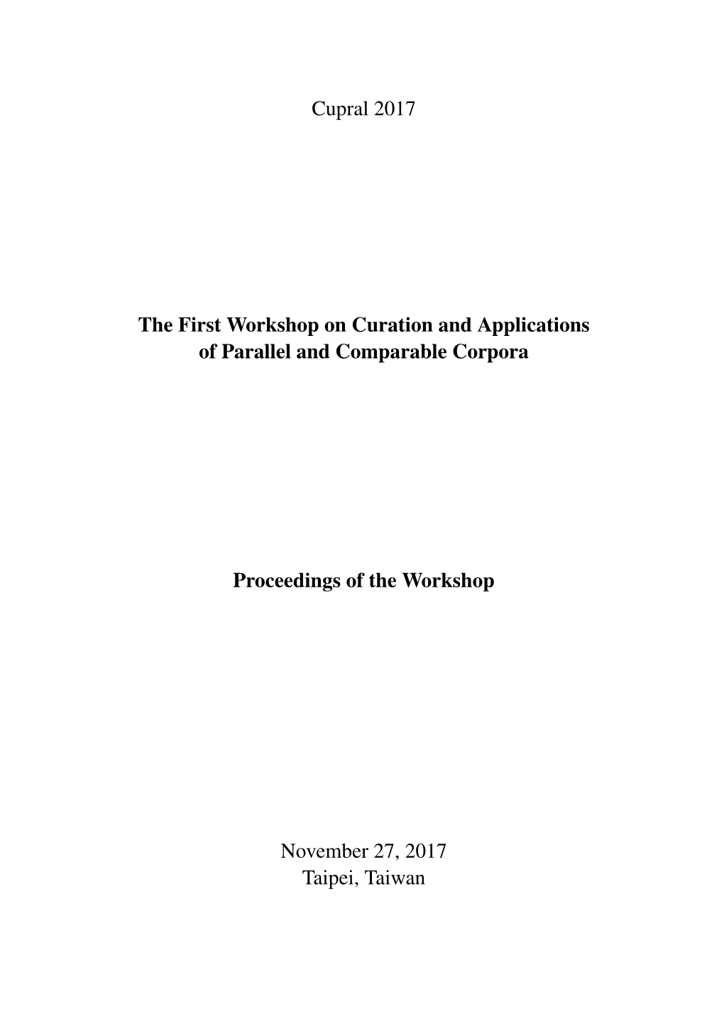 Proceedings of the Workshop on Curation and Applications of Parallel and Comparable Corpora, Pages 1–10, Taipei, Taiwan, November 27–December 1, 2017