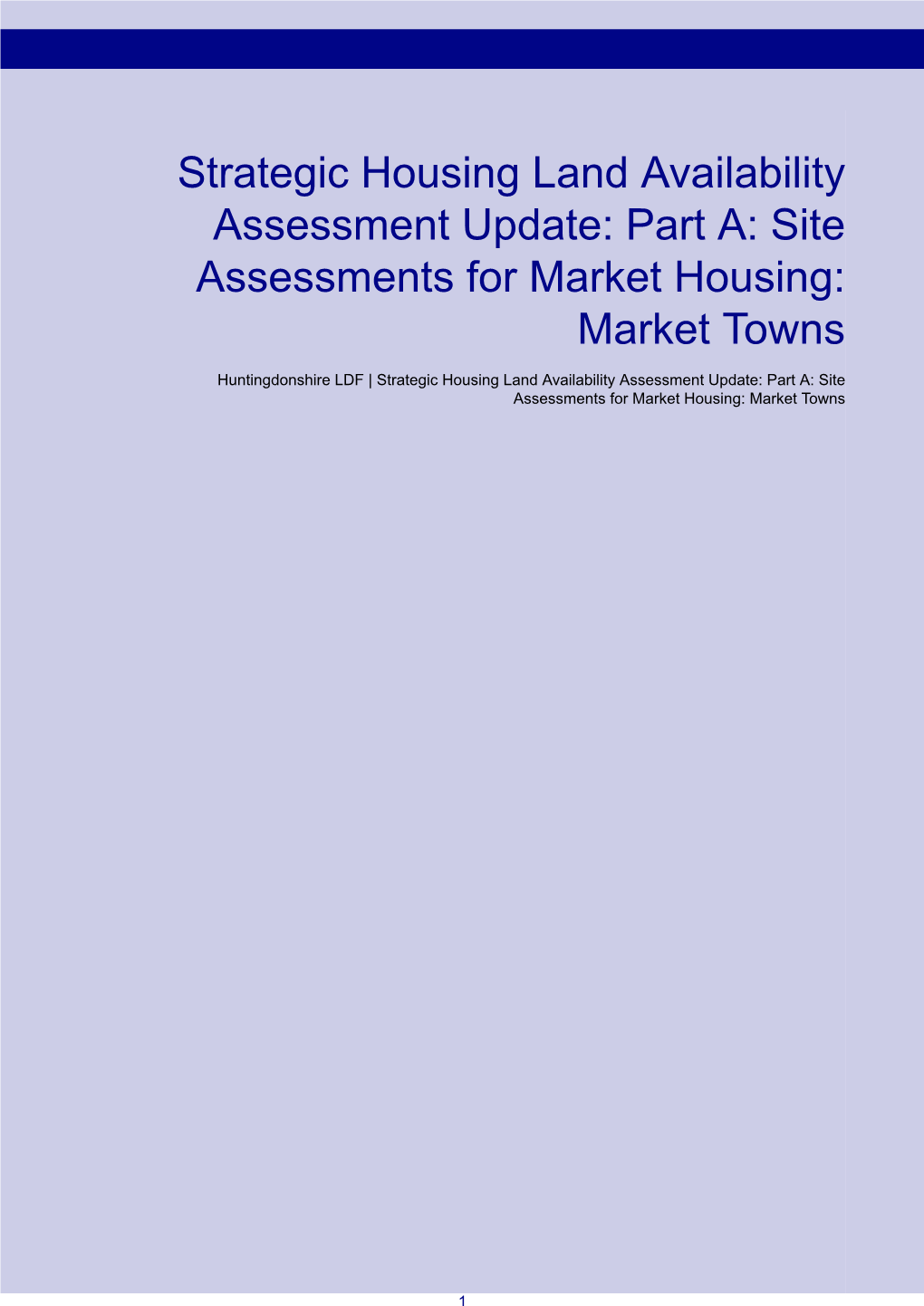 Strategic Housing Land Availability Assessment Update: Part A: Site Assessments for Market Housing: Market Towns